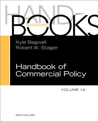 Coperta cărții 'Handbook of Commercial Policy: Volume 1a - Kyle Bagwell'