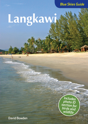 Blue Skies Guide to Langkawi - David Bowden