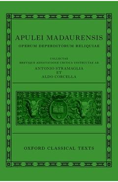 Poza produsului Apuleius: Fragmentary Works (Apulei Madaurensis Operum Deperditorum Reliquiae) - Antonio Stramaglia