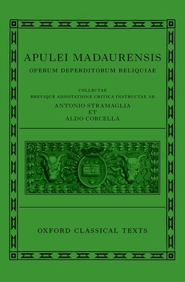 Apuleius: Fragmentary Works (Apulei Madaurensis Operum Deperditorum Reliquiae) - Antonio Stramaglia