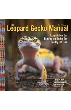 Coperta cărții 'Leopard Gecko Manual, 3rd Edition: Expert Advice for Keeping and Caring for Healthy Pet Leos - Susan Ewing'