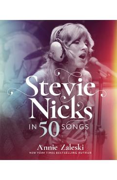 Coperta cărții 'Stevie Nicks in 50 Songs - Annie Zaleski'