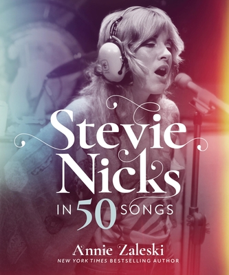Coperta cărții 'Stevie Nicks in 50 Songs - Annie Zaleski'