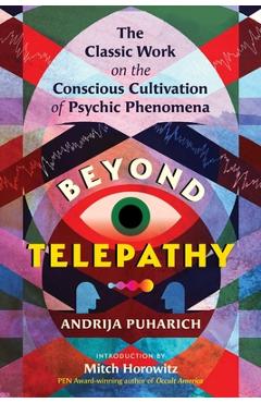 Coperta cărții 'Beyond Telepathy: The Classic Work on the Conscious Cultivation of Psychic Phenomena - Andrija Puharich'