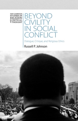 Beyond Civility in Social Conflict - Russell P. Johnson