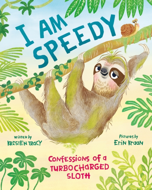 Coperta cărții 'I Am Speedy: Confessions of a Turbocharged Sloth - Kristen Tracy'