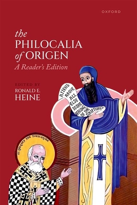 The Philocalia of Origen: A Reader's Edition - Ronald E. Heine