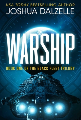 Coperta cărții 'Warship (Black Fleet Saga, Book 1) - Joshua Dalzelle'