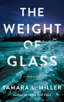 Coperta cărții 'The Weight of Glass: A Thriller - Tamara L. Miller'