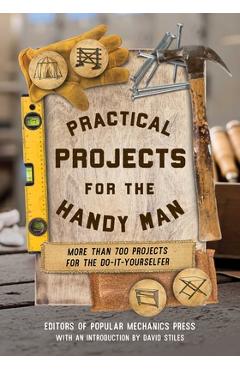 Coperta cărții 'Practical Projects for the Handy Man: More Than 700 Projects for the Do-It-Yourselfer -'