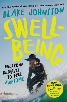 Coperta cărții 'Swell-Being: Everyone Deserves to Feel Awesome - Blake Johnston'