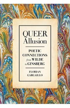Poza produsului Queer Allusion: Poetic Connections from Wilde to Ginsberg - Florian Gargaillo