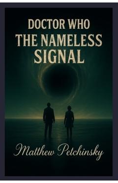 Poza produsului Doctor Who: The Nameless Signal - Matthew Petchinsky