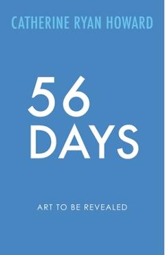 Coperta cărții '56 Days - Catherine Ryan Howard'