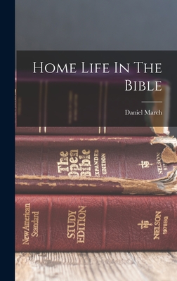 Home Life In The Bible - Daniel March