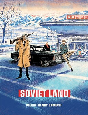 Coperta cărții 'Soviet Land: A Tragicomic Thriller Graphic Novel - Pierre-henry Gomont'