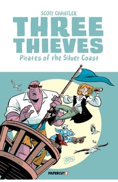 Coperta cărții 'Three Thieves Vol. 5: Pirates of the Silver Coast - Scott Chantler'