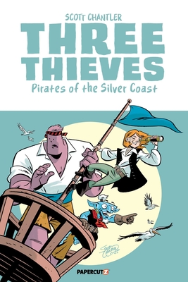 Coperta cărții 'Three Thieves Vol. 5: Pirates of the Silver Coast - Scott Chantler'
