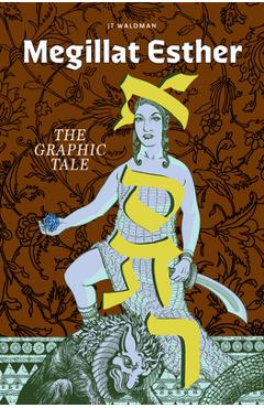 Coperta cărții 'Megillat Esther: The Graphic Tale (New Edition) - Jt Waldman'