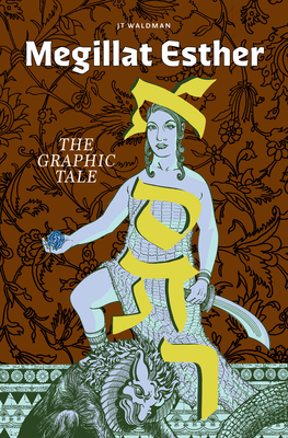 Coperta cărții 'Megillat Esther: The Graphic Tale (New Edition) - Jt Waldman'
