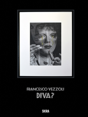 Francesco Vezzoli: Diva - Francesco Vezzoli