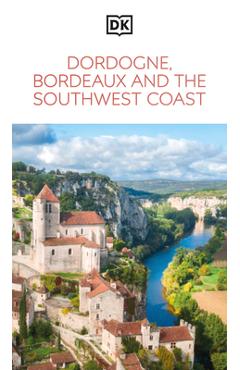 Coperta cărții 'DK Dordogne, Bordeaux and the Southwest Coast -'