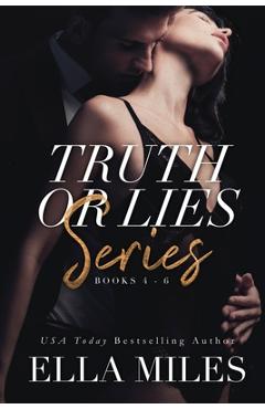 Coperta cărții 'Truth or Lies Series: Books 4-6 - Ella Miles'
