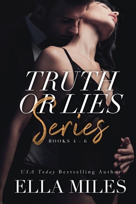 Truth or Lies Series: Books 4-6 - Ella Miles