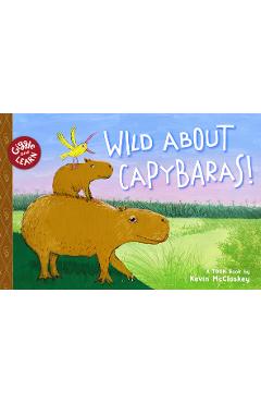 Coperta cărții 'Wild about Capybaras: Toon Level 1 - Kevin Mccloskey'