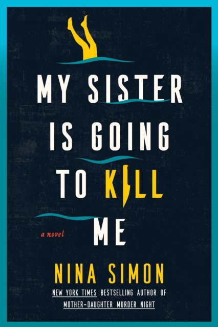 Coperta cărții 'My Sister Is Going to Kill Me - Nina Simon'