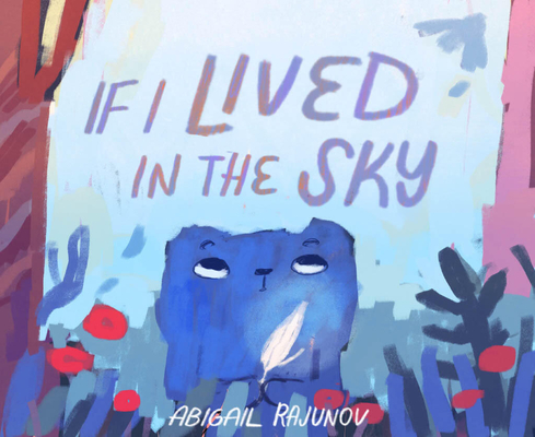 Coperta cărții 'If I Lived in the Sky - Abigail Rajunov'