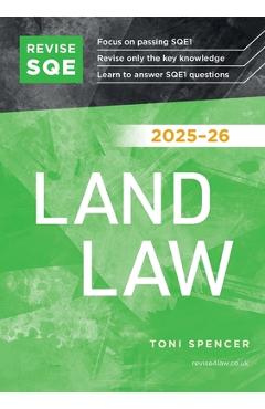 Poza produsului Revise SQE Land Law 2025-26 - Toni Spencer