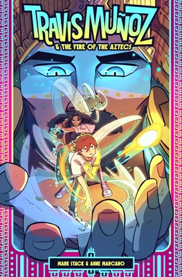 Coperta cărții 'Travis Muñoz and the Fire of the Aztecs (Book 1) - Mark O. Stack'