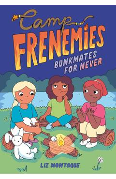Coperta cărții 'Camp Frenemies: Bunkmates for Never - Liz Montague'