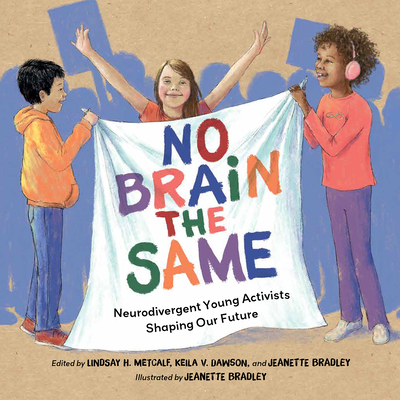 Coperta cărții 'No Brain the Same: Neurodivergent Young Activists Shaping Our Future - Lindsay H. Metcalf'