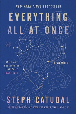 Coperta cărții 'Everything All at Once: A Memoir - Stephanie Catudal'