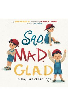 Coperta cărții 'Sad, Mad, Glad: A Day Full of Feelings - John Micklos'