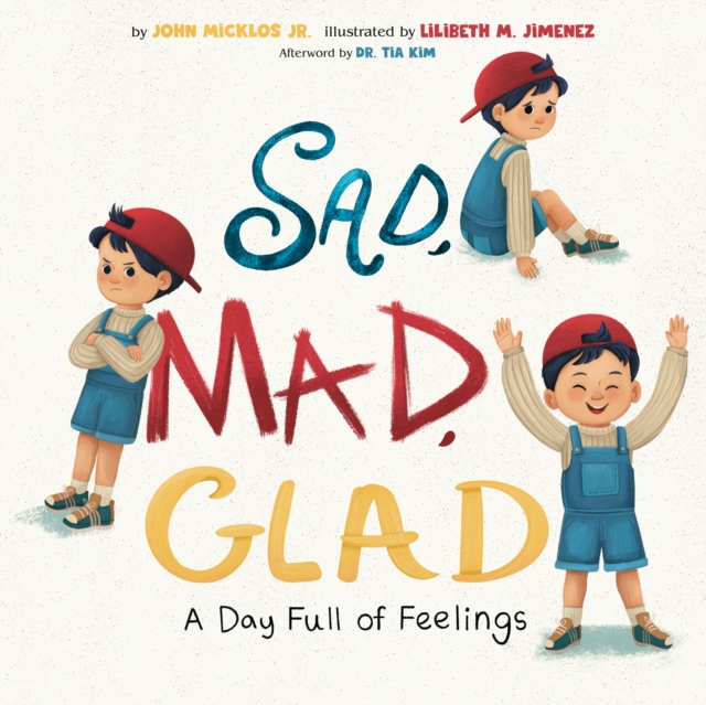 Coperta cărții 'Sad, Mad, Glad: A Day Full of Feelings - John Micklos'