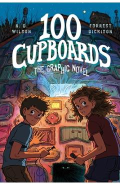 Coperta cărții '100 Cupboards: The Graphic Novel - N. D. Wilson'
