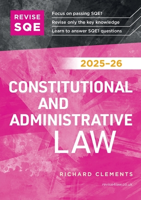 Revise SQE Constitutional and Administrative Law 2025-26 - Richard Clements