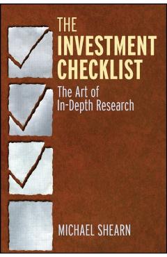 The Investment Checklist: The Art of In-Depth Research - Michael Shearn