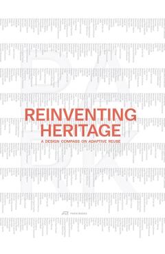 Poza produsului Reinventing Heritage: A Design Compass on Adaptive Reuse - 