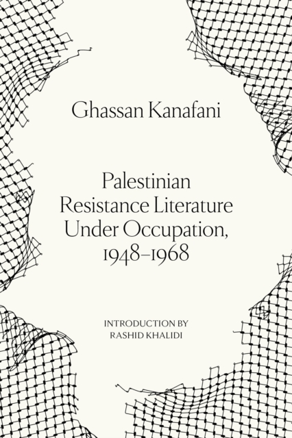 Coperta cărții 'Palestinian Resistance Literature Under Occupation, 1948-1968 - Ghassan Kanafani'