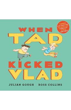 Coperta cărții 'When Tad Kicked Vlad - Julian Gough'