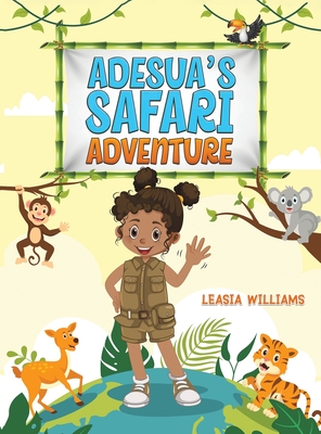Adesua's Safari Adventure - Leasia Williams