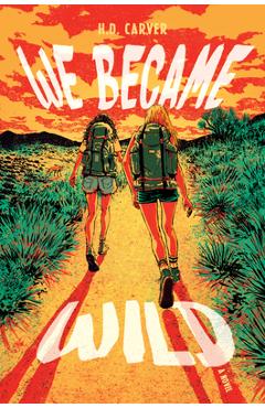 Coperta cărții 'We Became Wild - H. D. Carver'