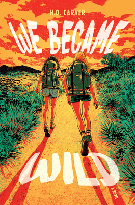 Coperta cărții 'We Became Wild - H. D. Carver'