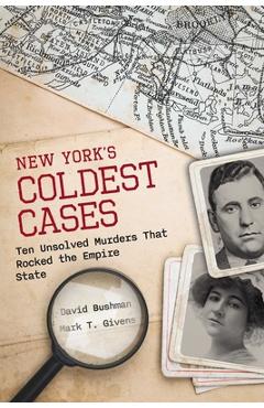 Coperta cărții 'New York's Coldest Cases: Ten Unsolved Murders That Rocked the Empire State - David Bushman'