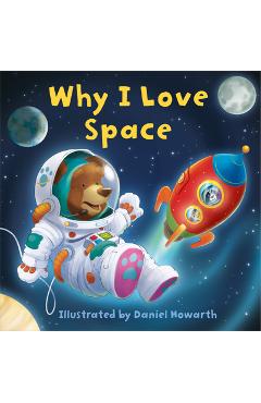 Coperta cărții 'Why I Love Space - Daniel Howarth'