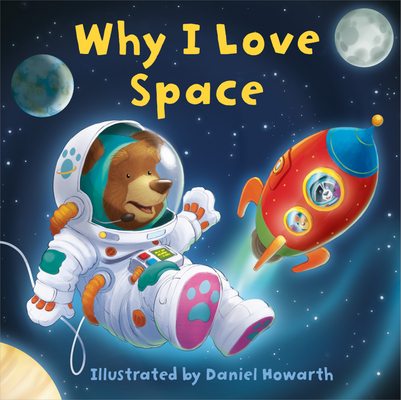 Coperta cărții 'Why I Love Space - Daniel Howarth'